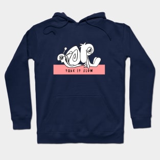 Take it Slow Hoodie